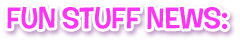 Funstuff News